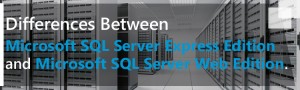 Differences Between MS SQL Server Express Edition & Web Edition