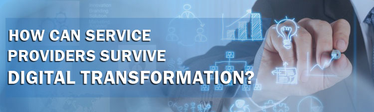 How can service providers survive digital transformation