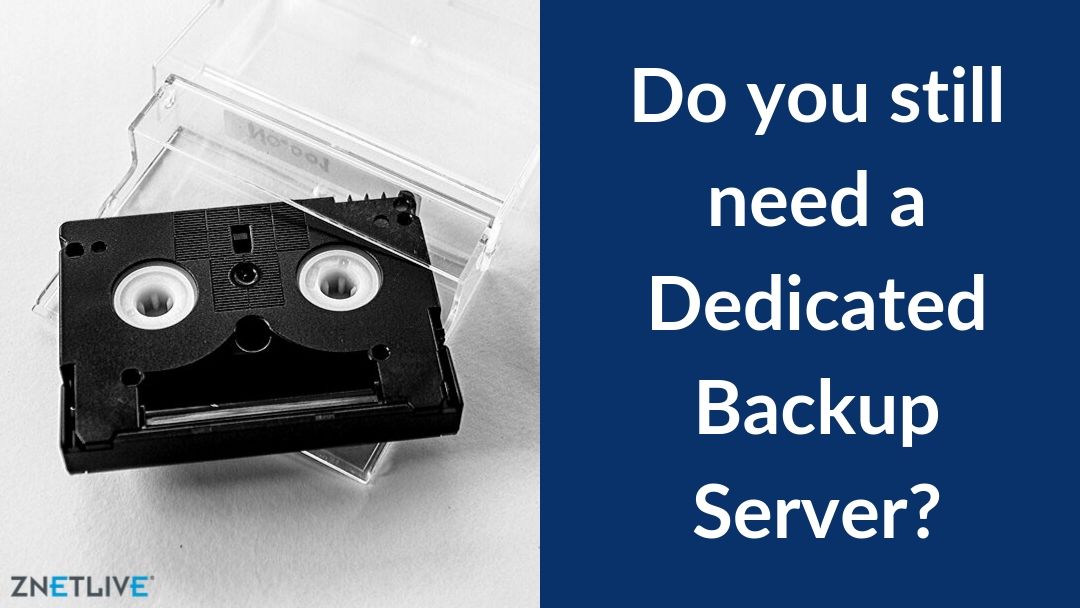 Do you still need a Dedicated Backup Server