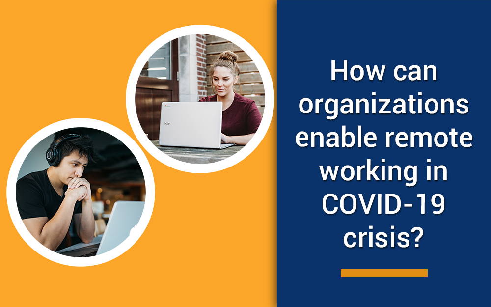 How to manage remote working in your organization in this coronavirus crisis?