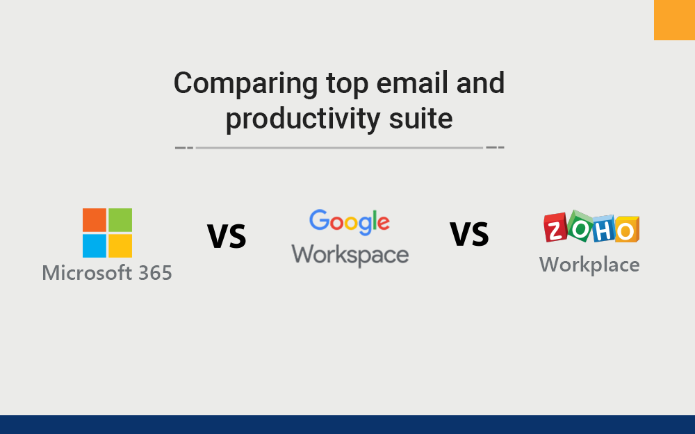 Microsoft 365 Vs Google Workspace Vs Zoho Workplace: top email and productivity suites in 2022