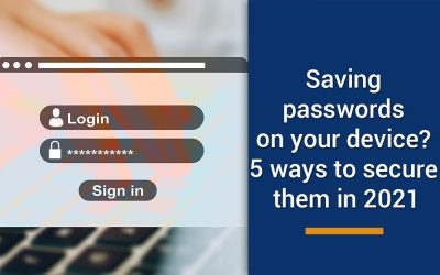 Saving passwords on your device? 5 ways to secure them in 2021