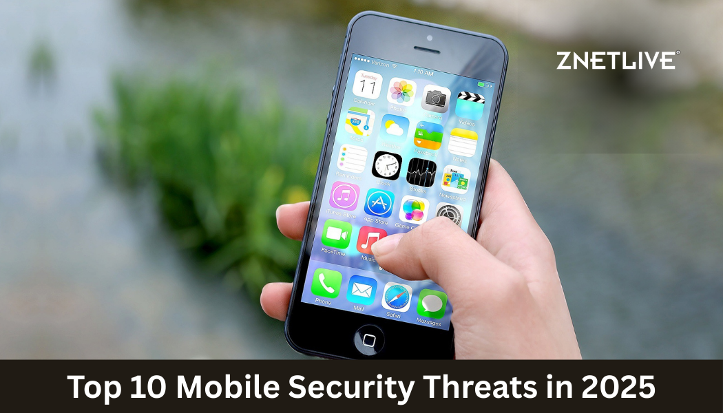 Top 10 Mobile Security Threats in 2025
